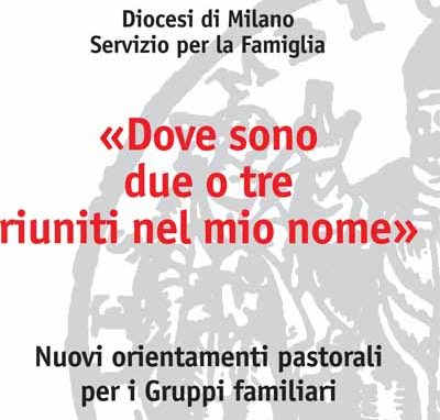 «Dove sono due o tre riuniti nel mio nome»