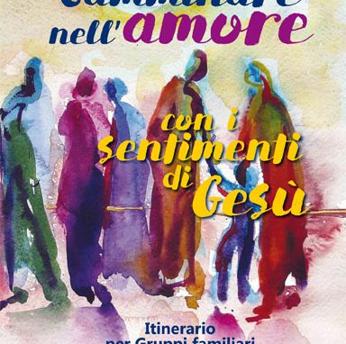 Camminare nell’Amore  con i sentimenti di Gesù