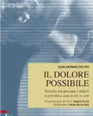 Il dolore possibile. Percorsi per pensare il dolore e prendersi cura di chi lo vive