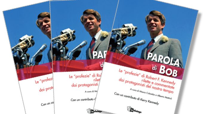 Le “profezie” di Robert Kennedy rilette dai protagonisti di oggi